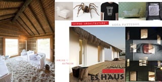 “HYPNO ARCHITECTURE”   sofa patterns




inside//
    outside

                          tree of life

                   Es HAUS
 