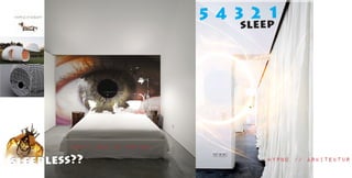1
                                 5432p
                                   slee




         don’t look in the eye

sleepless??                               hypno // arkitektur
 