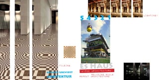 54321
                                            lighting/




       tileing
                   Es HAUS
                   “HYPNO ARCHITECTURE”
bevidst/ubevidst
                           relaxing scale
arkitektur         repeat architecture
 