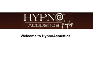 Welcome to HypnoAcoustics! 