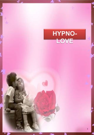 1
HYPNO-
LOVE
 