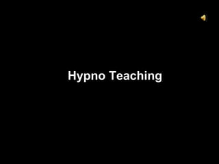 Hypno Teaching
 