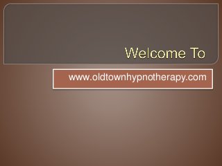 www.oldtownhypnotherapy.com
 