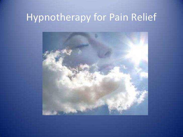 Hypnotherapy for pain relief2012