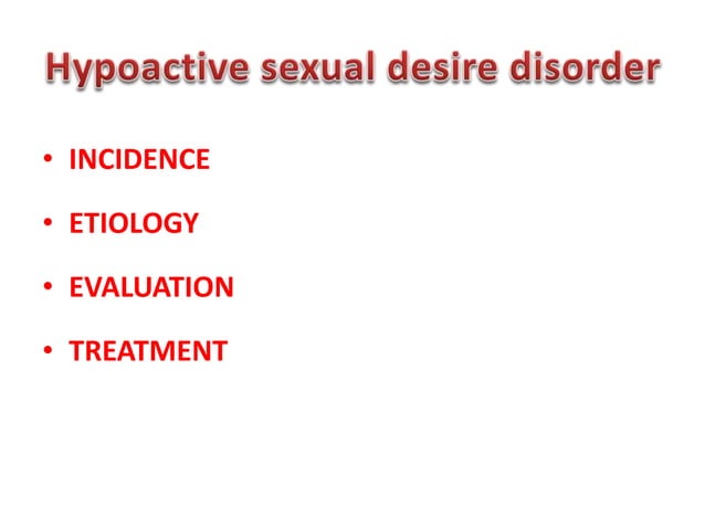 HYPOACTIVE SEXUAL DESIRE DISORDER.pptx | S…