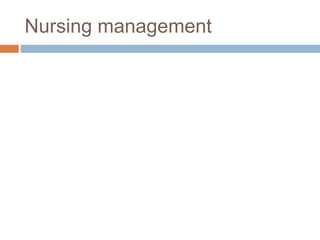 Nursing management
 