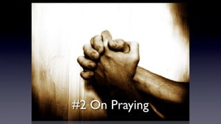 #2 On Praying

 