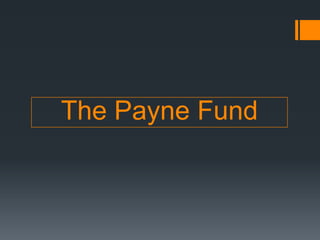 The Payne Fund

 
