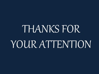 THANKS FOR
YOUR ATTENTION
 