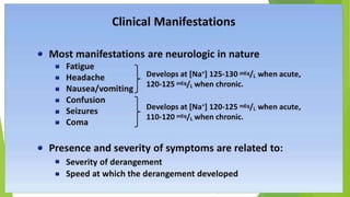SIGNS AND SYMPTOMS OF HYPONATREMIA
 