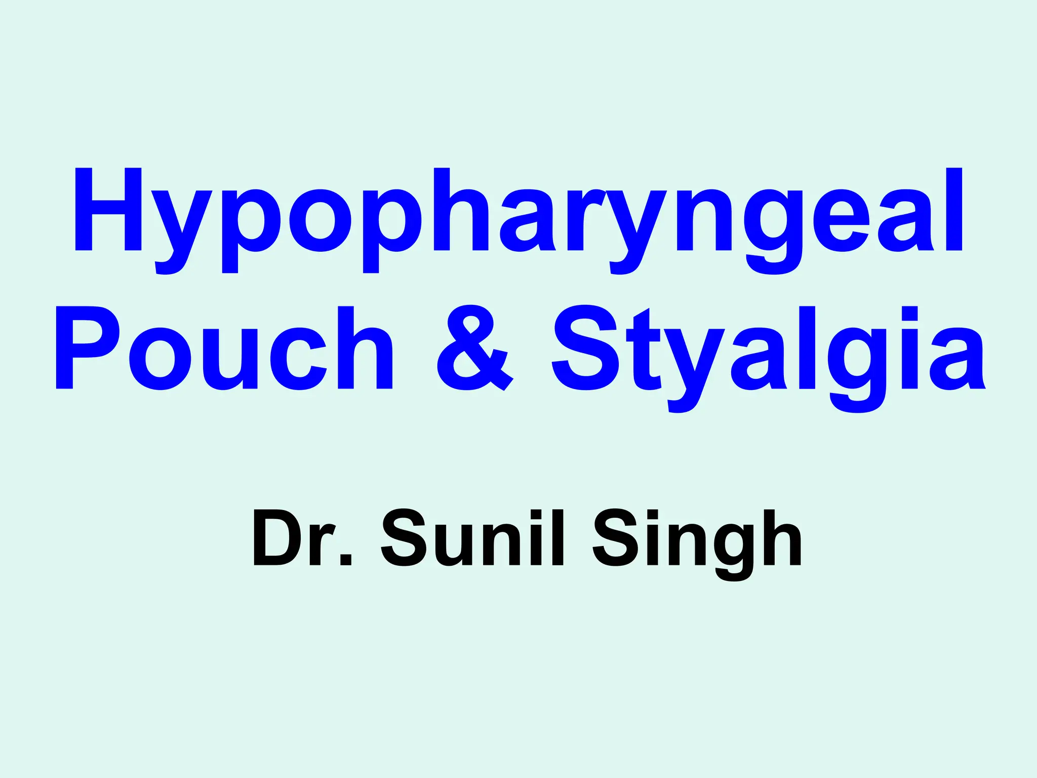 Stylalgia Hypopharyngeal pouch & stylalgia ent .ppt