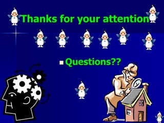 Thanks for your attention
 Questions??
 
