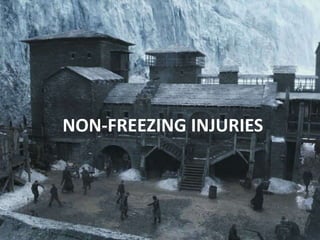 NON-FREEZING INJURIES
 