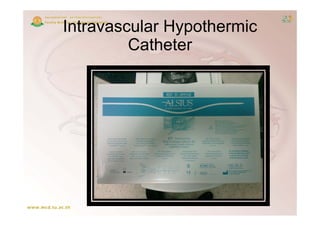 Intravascular Hypothermic
         Catheter
 