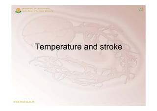 Temperature and stroke
 