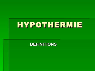 HYPOTHERMIE DEFINITIONS 