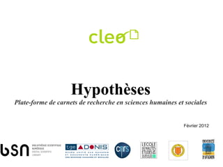 Hypothèses
Plate-forme de carnets de recherche en sciences humaines et sociales


                                                           Février 2012
 