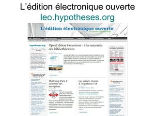 L’édition électronique ouverte
      leo.hypotheses.org
 