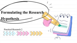Hypothesis Practical research 2 - Formulating .pptx