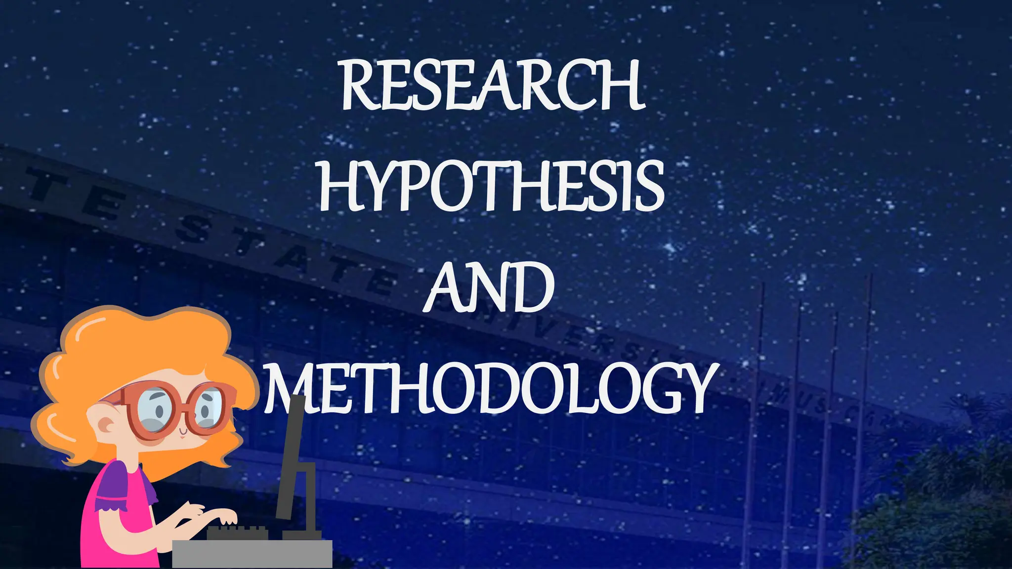 RESEARCH
HYPOTHESIS
AND
METHODOLOGY