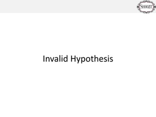 Invalid Hypothesis
 