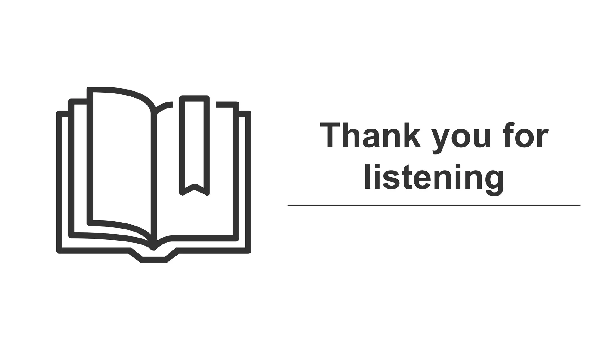 Thank you for
listening
 