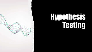 Hypothesis
Testing
 