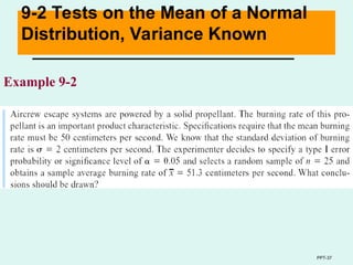 PPT-37
9-2 Tests on the Mean of a Normal
Distribution, Variance Known
Example 9-2
 