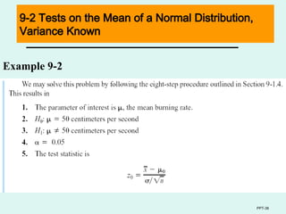 PPT-38
9-2 Tests on the Mean of a Normal Distribution,
Variance Known
Example 9-2
 