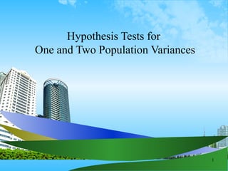 Hypothesis Tests for  One and Two Population Variances 