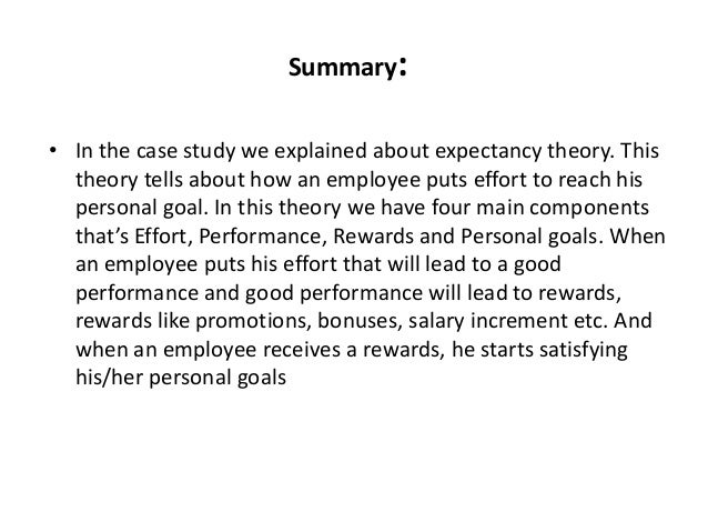 Case theory. Vroom’s expectancy theory. expectancy violations theory.