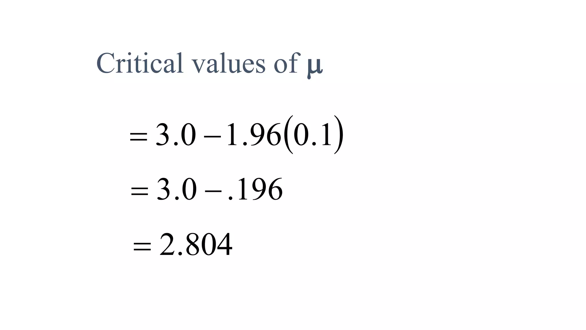  1.096.10.3 
196.0.3 
804.2
Critical values of 
 