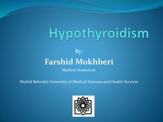 By:
Farshid Mokhberi
Medical Student at:
Shahid Beheshti University of Medical Sciences and Health Services
 
