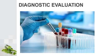DIAGNOSTIC EVALUATION
 