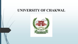 UNIVERSITY OF CHAKWAL
 