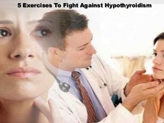 5 Exercises To Fight Against Hypothyroidism
 