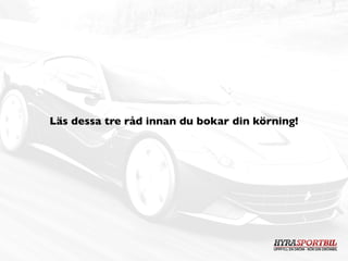 Läs dessa tre råd innan du bokar din körning!
 