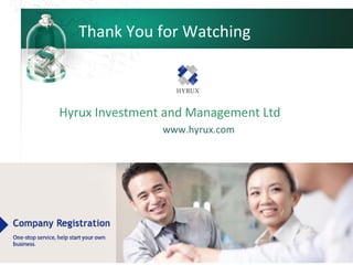 Thank You for Watching
Hyrux Investment and Management Ltd
www.hyrux.com
 