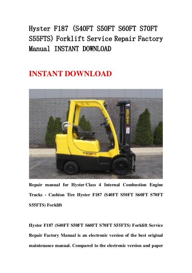 Hyster f187 (s40 ft s50ft s60ft s70ft s55fts) forklift service repair
