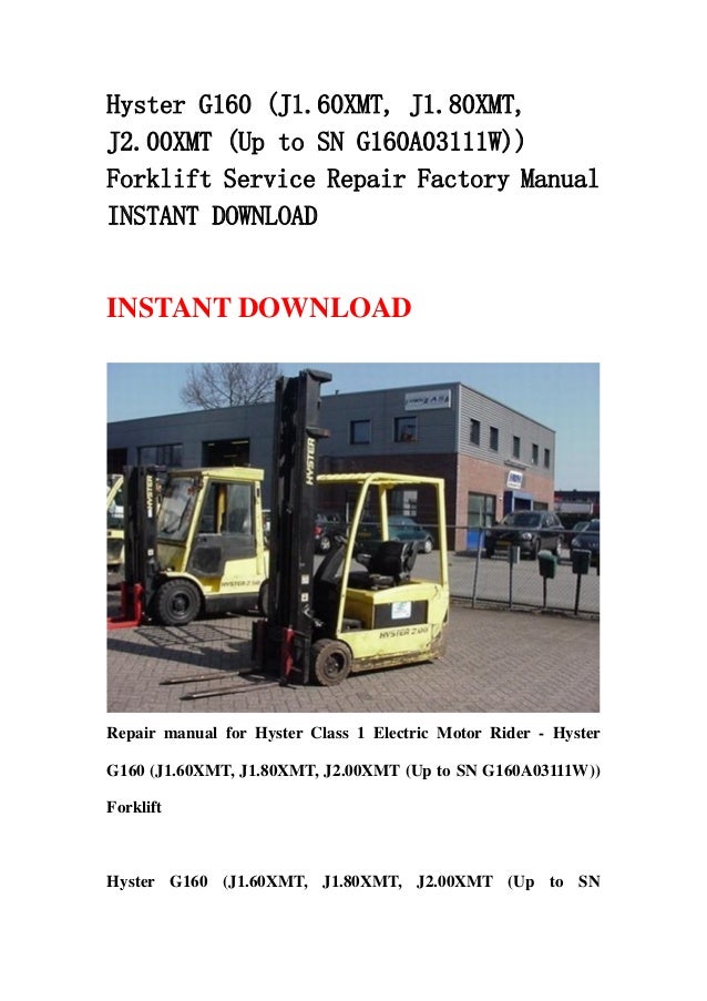 Hyster g160 (j1.60 xmt, j1.80xmt, j2.00xmt (up to sn g160a03111w)) forklift service repair