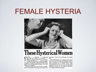 FEMALE HYSTERIA
 