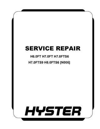 SERVICE REPAIR
H6.0FT H7.0FT H7.0FTS6
H7.0FTS9 H8.0FTS6 [N006]
 