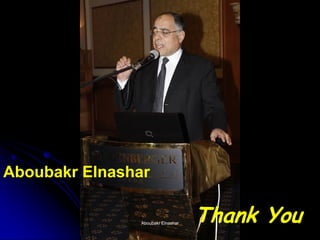 Thank You 
Aboubakr Elnashar 
Aboubakr ElnasharAboubakr Elnashar 