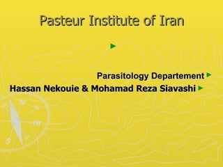 Pasteur Institute of Iran ,[object Object],[object Object]