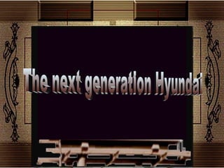 The next generation Hyundai 
