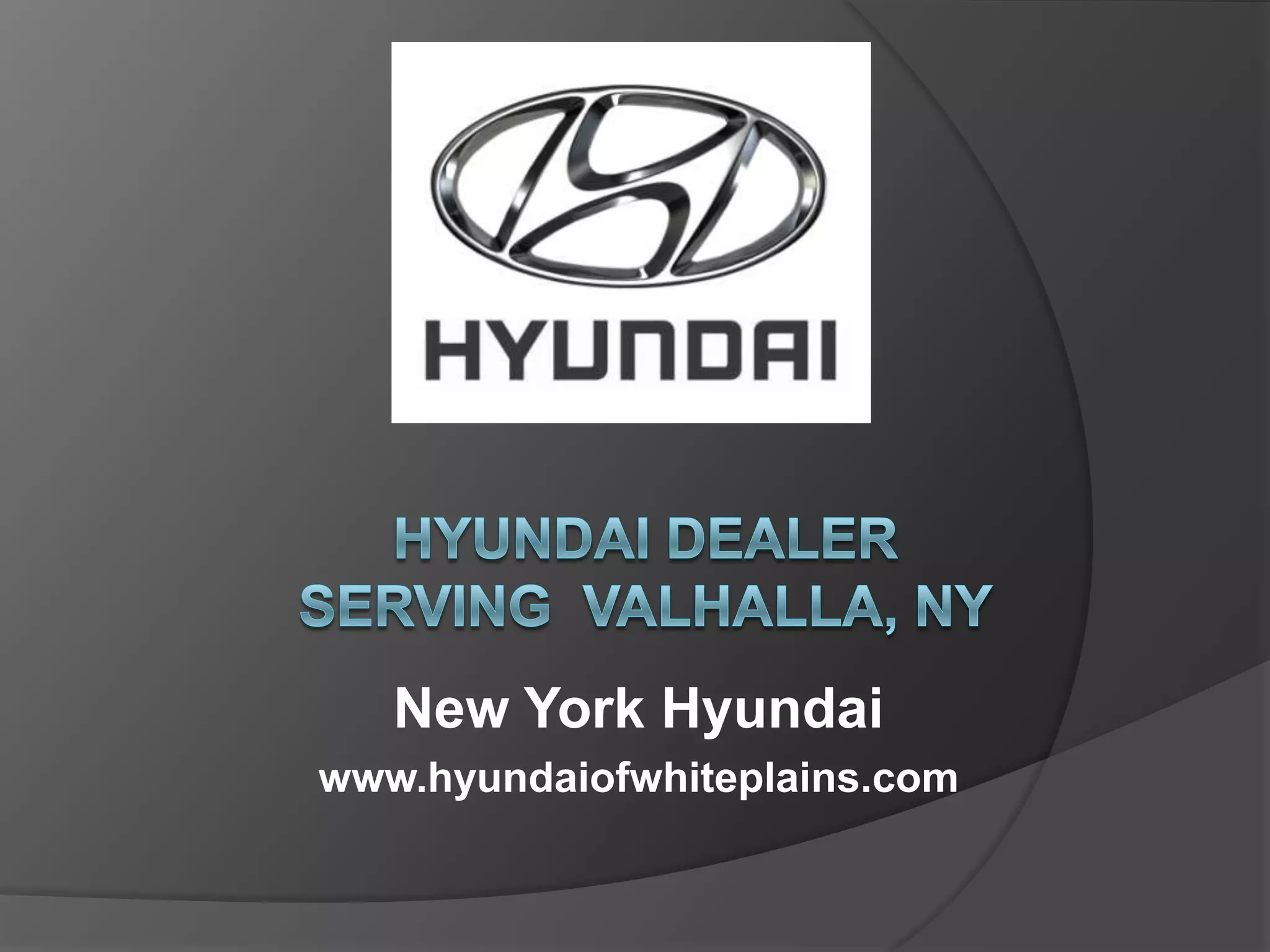 New York Hyundai
www.hyundaiofwhiteplains.com