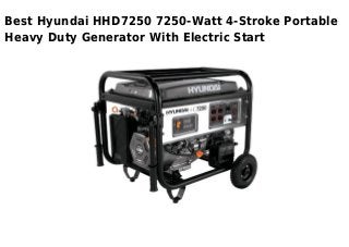 Best Hyundai HHD7250 7250-Watt 4-Stroke Portable
Heavy Duty Generator With Electric Start
 