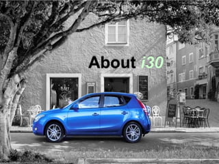 About i30
 