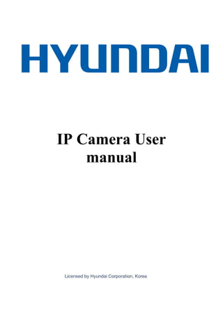 IP Camera User
manual
 