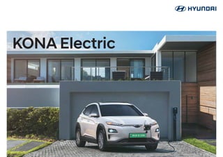 KONA Electric
Copyright
©
2020.
Hyundai
Motor
India
Limited.
All
Rights
Reserved.
Aug-Sep,
2020
Dealer’s Name & Address
Some of the equipment illustrated or described in this leaflet may not be supplied as
standard equipment and may be available at extra cost. • Hyundai Motor India reserves
the right to change specifications, schemes and equipment without prior notice.
• Hyundai Motor India recommends you to avoid using backcovers for mobiles while
charging your phone on the wireless charger. • The colour plates shown may vary
slightly from the actual colours due to the limitations of the printing process. • Please
consult your dealer for full information and availability on colours and trim. Apple
CarPlay is a trademark of Apple Inc. Android Auto is a trademark of Google Inc.*Terms
& conditions apply.**Customer has an option to choose from warranty options; 3 Year
/Unlimited km or 4 Year/60 000 km or 5 Year/50 000 km. ^Charging support for
customers in select cities (Delhi, Mumbai, Bengaluru & Chennai).
Years /
160000km
Battery Warranty
8 24x7
Emergency
Roadside
Assistance
Service vehicle to vehicle
charging support^
**
Hyundai Motor India Ltd.
Plot C-11, City Centre, Sector-29, Gurugram (Haryana) - 122 001
Visit us at www.hyundai.co.in or call us at 1800-11-4645 (Toll Free) 098-7356-4645.
For more details,
please consult your Hyundai dealer.
 